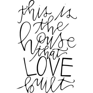 House that love built
