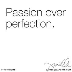 Danielle laporte passion over perfection